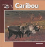 Caribou Our Wild World Book